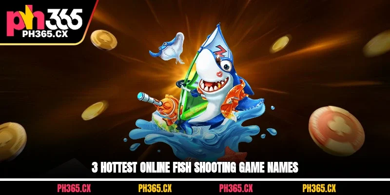 3 hottest online fish shooting game names