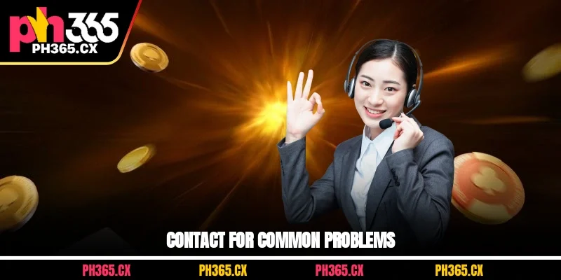 Contact for common problems