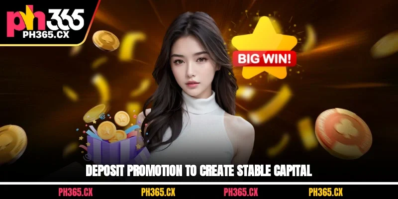 Deposit promotion to create stable capital