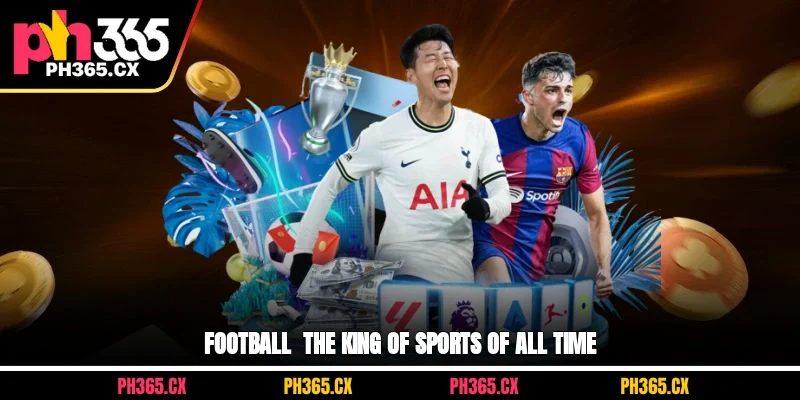 Football - King of Sports