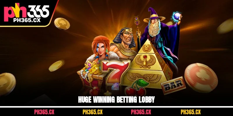 Huge winning betting lobby