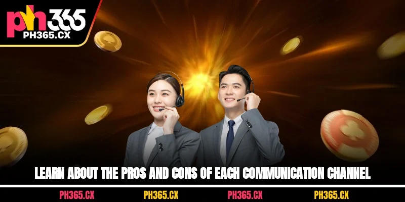 Learn about the pros and cons of each communication channel