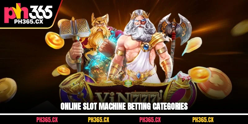 Online slot machine betting categories