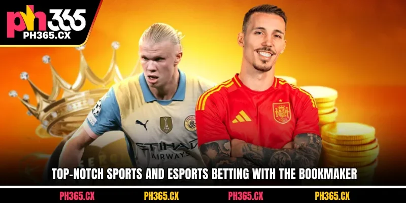 Place bets on top sports and esports events with PH365.