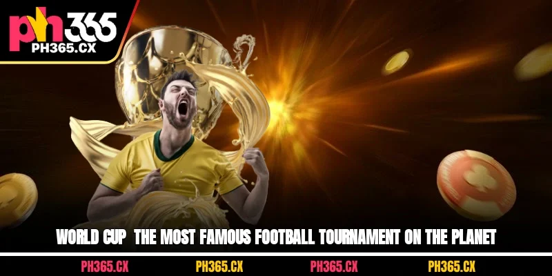 World Cup - The Most Famous Football Tournament On The Planet