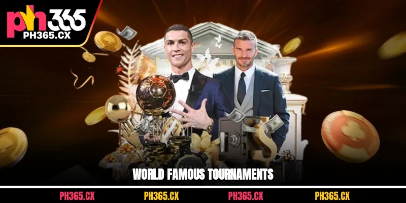 World famous tournaments